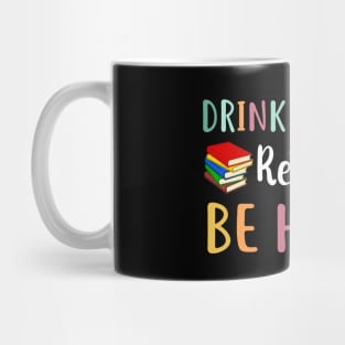 Drink Coffee Read Books Be Happy Mug